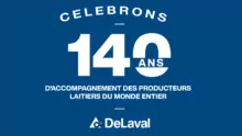 140 ans auprès des éleveurs laitiers delaval