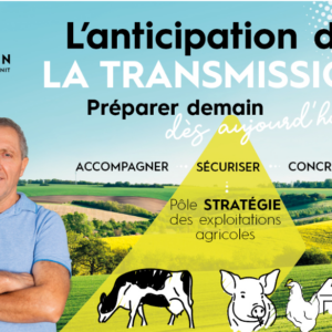 UNe affiche pour l'anticipation de la transmission des exploitations agricoles